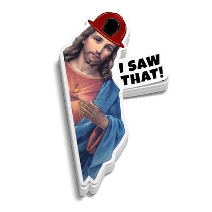 I Saw That Fireman Sticker