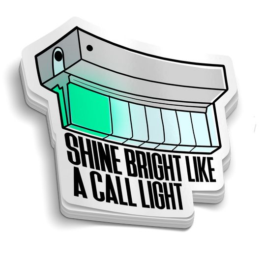 Shine Bright Like A Call Light Sticker