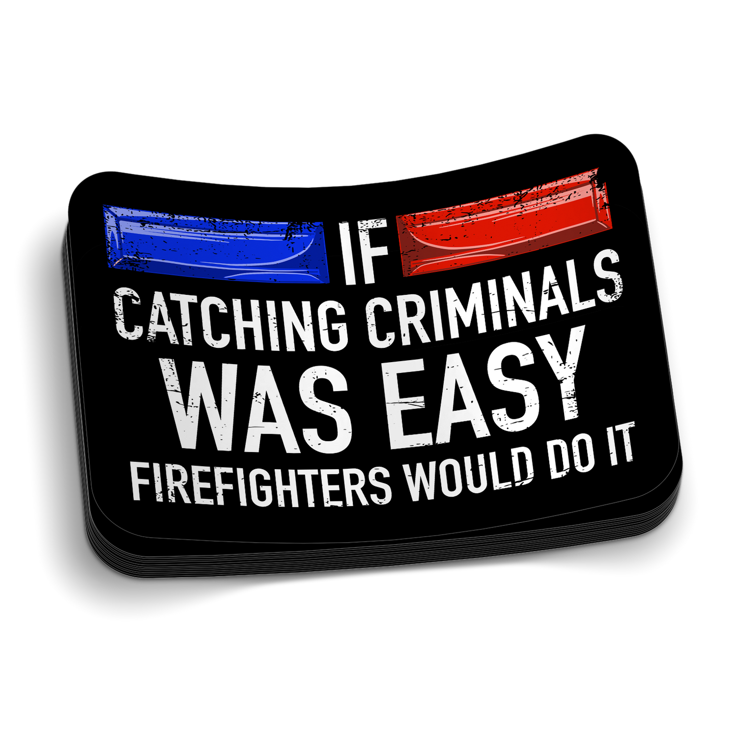 If Catching Criminals Was Easy Police Sticker
